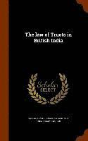 bokomslag The law of Trusts in British India