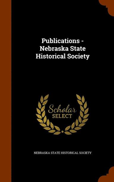 bokomslag Publications - Nebraska State Historical Society