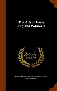 bokomslag The Arts in Early England Volume 3