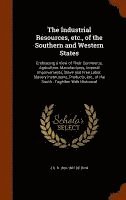 The Industrial Resources, etc., of the Southern and Western States 1