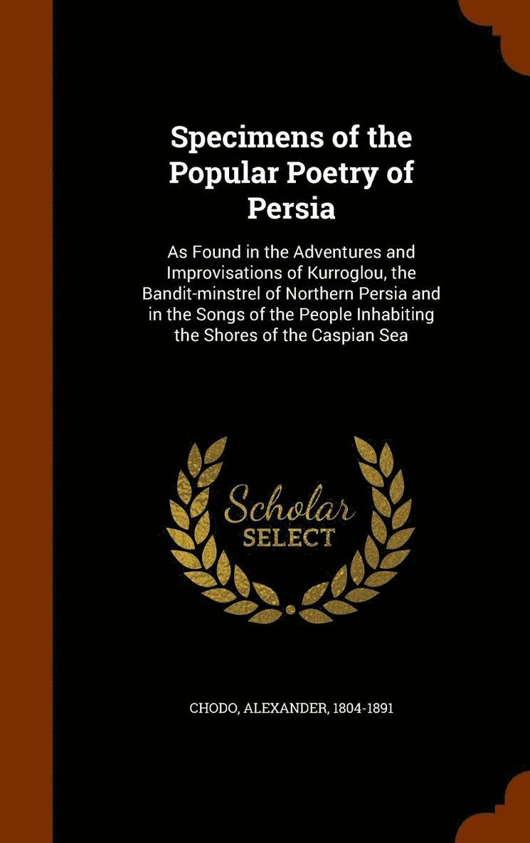 Specimens of the Popular Poetry of Persia 1