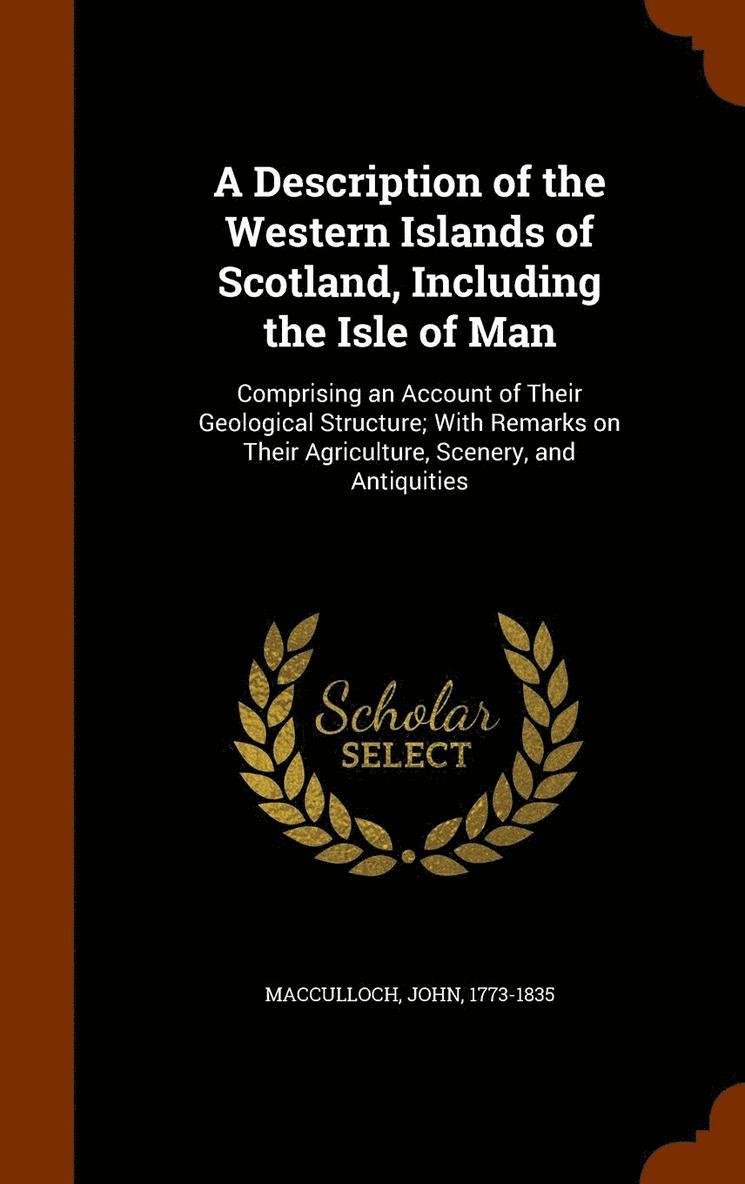 A Description of the Western Islands of Scotland, Including the Isle of Man 1