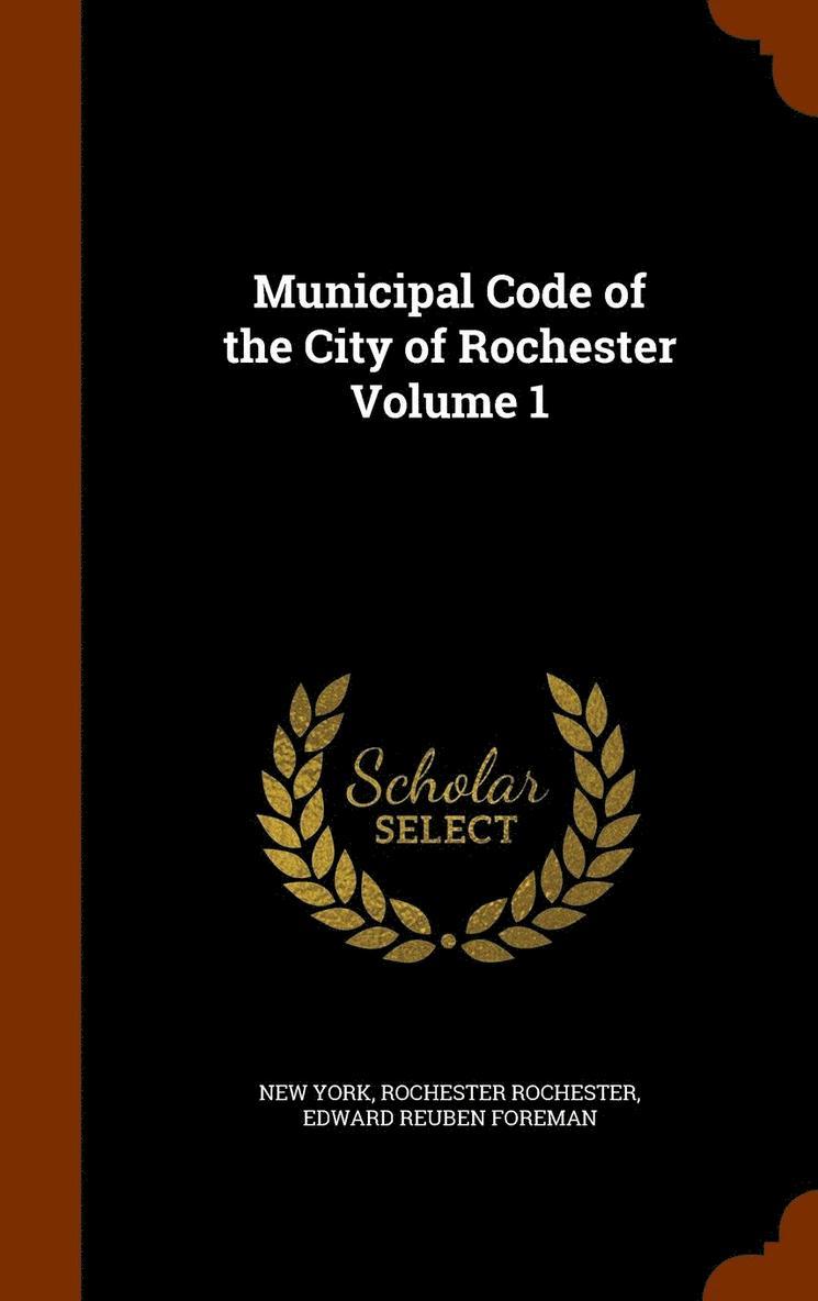Municipal Code of the City of Rochester Volume 1 1