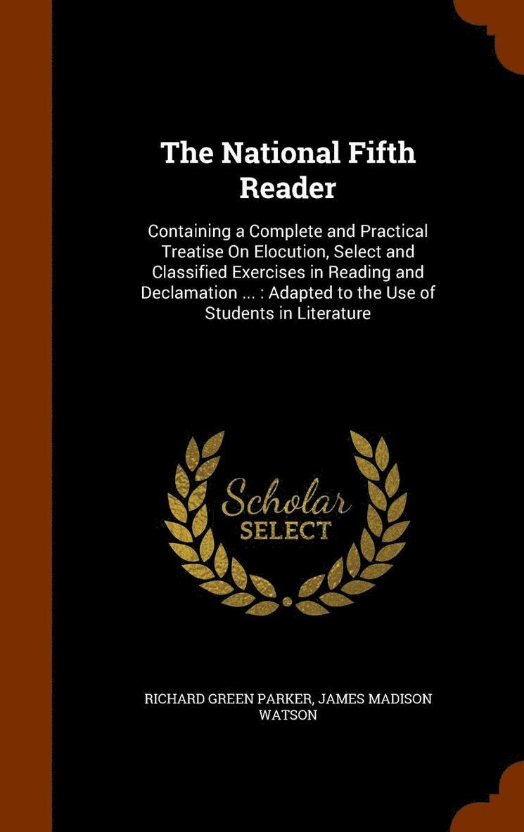 Richard Green Parker, James Madison Watson - National Fifth Reader, Inbunden