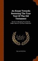 bokomslag An Essay Towards Restoring The True Text Of The Old Testament