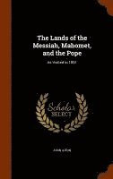 bokomslag Lands of the Messiah, Mahomet, and the Pope