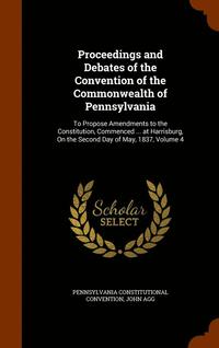 bokomslag Proceedings and Debates of the Convention of the Commonwealth of Pennsylvania