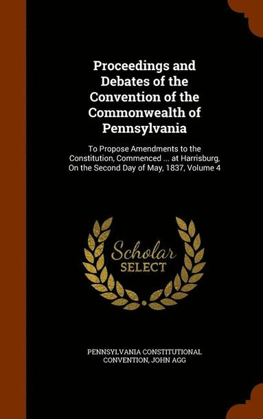 bokomslag Proceedings and Debates of the Convention of the Commonwealth of Pennsylvania