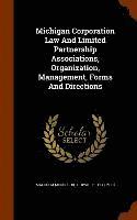 Michigan Corporation Law And Limited Partnership Associations, Organization, Management, Forms And Directions 1