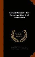 bokomslag Annual Report Of The American Historical Association