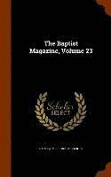 bokomslag The Baptist Magazine, Volume 23