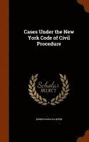 bokomslag Cases Under the New York Code of Civil Procedure