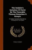 bokomslag The Sodalist's Imitation Of Christ By The Venerable Thomas Hemerken  Kempis