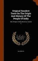 bokomslag Original Sanskrit Texts On The Origin And History Of The People Of India