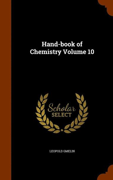 Leopold Gmelin - Hand-book of Chemistry Volume 10, Inbunden