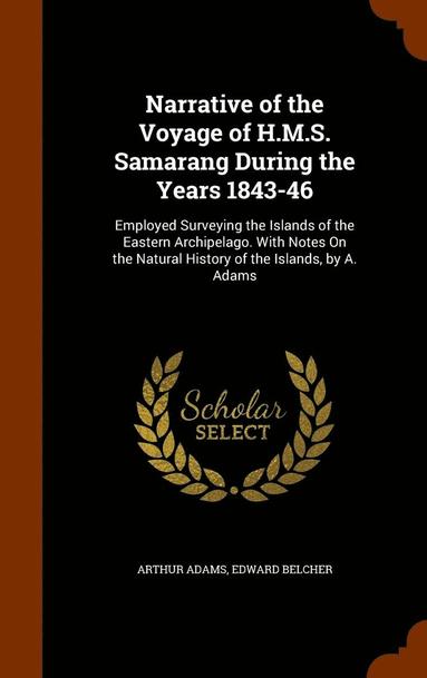 bokomslag Narrative of the Voyage of H.M.S. Samarang During the Years 1843-46