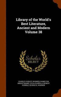 bokomslag Library of the World's Best Literature, Ancient and Modern Volume 38