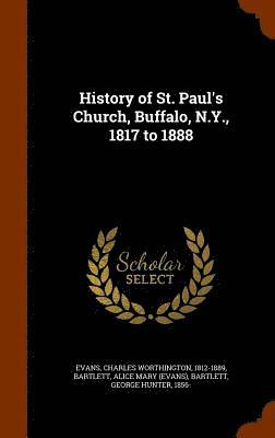 bokomslag History of St. Paul's Church, Buffalo, N.Y., 1817 to 1888