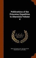 bokomslag Publications of the Princeton Expedition to Abyssinia Volume 4