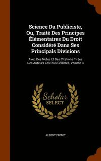 bokomslag Science Du Publiciste, Ou, Traite Des Principes Elementaires Du Droit Considere Dans Ses Principals Divisions