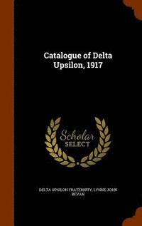 bokomslag Catalogue of Delta Upsilon, 1917