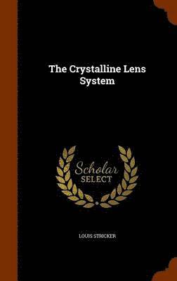 Louis Stricker - Crystalline Lens System, Inbunden