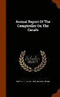 bokomslag Annual Report Of The Comptroller On The Canals