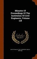 bokomslag Minutes Of Proceedings Of The Institution Of Civil Engineers, Volume 118