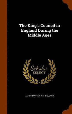 bokomslag The King's Council in England During the Middle Ages