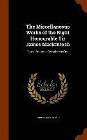 bokomslag The Miscellaneous Works of the Right Honourable Sir James Mackintosh