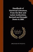 bokomslag Handbook of Universal Literature, From the Best and Latest Authorities, Revised and Brought Down to 1885