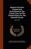 Reports Of Cases Argued And Determined In The Circuit Court Of The United States For The Seventh Circuit 1