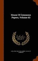 bokomslag House Of Commons Papers, Volume 63