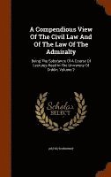 Compendious View Of The Civil Law And Of The Law Of The Admiralty