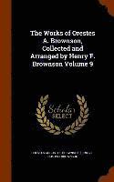 Works of Orestes A. Brownson, Collected and Arranged by Henry F. Brownson Volume 9