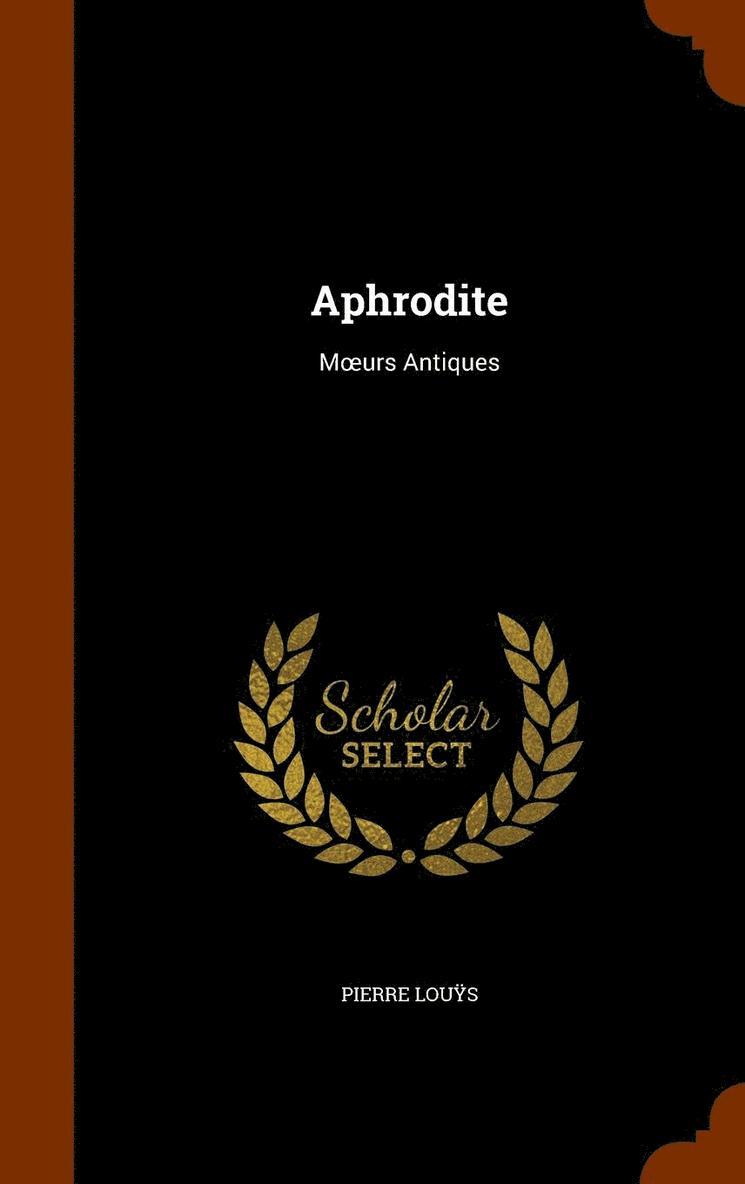 Pierre Louÿs, Pierre Lou&255;s - Aphrodite, Inbunden