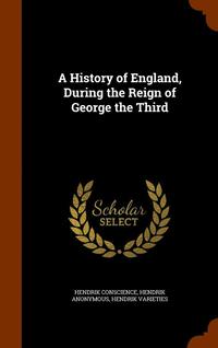 bokomslag History of England, During the Reign of George the Third