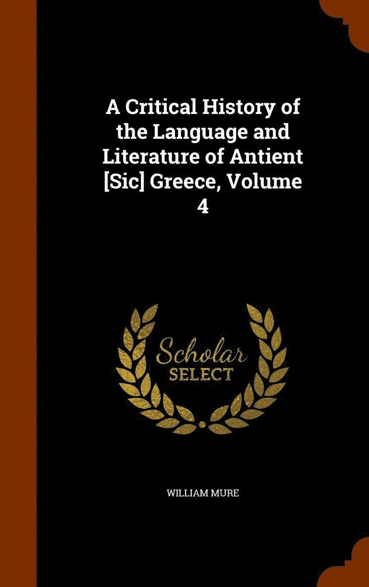 William Mure - Critical History of the Language and Literature of Antient [Sic] Greece, Volume 4, Inbunden