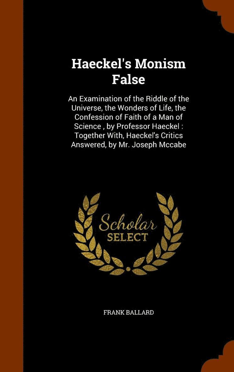Haeckel's Monism False 1