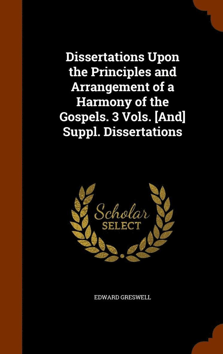 Edward Greswell - Dissertations Upon the Principles and Arrangement of a Harmony of the Gospels. 3 Vols. [And] Suppl. Dissertations, Inbunden