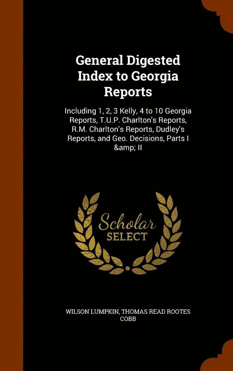 General Digested Index to Georgia Reports 1