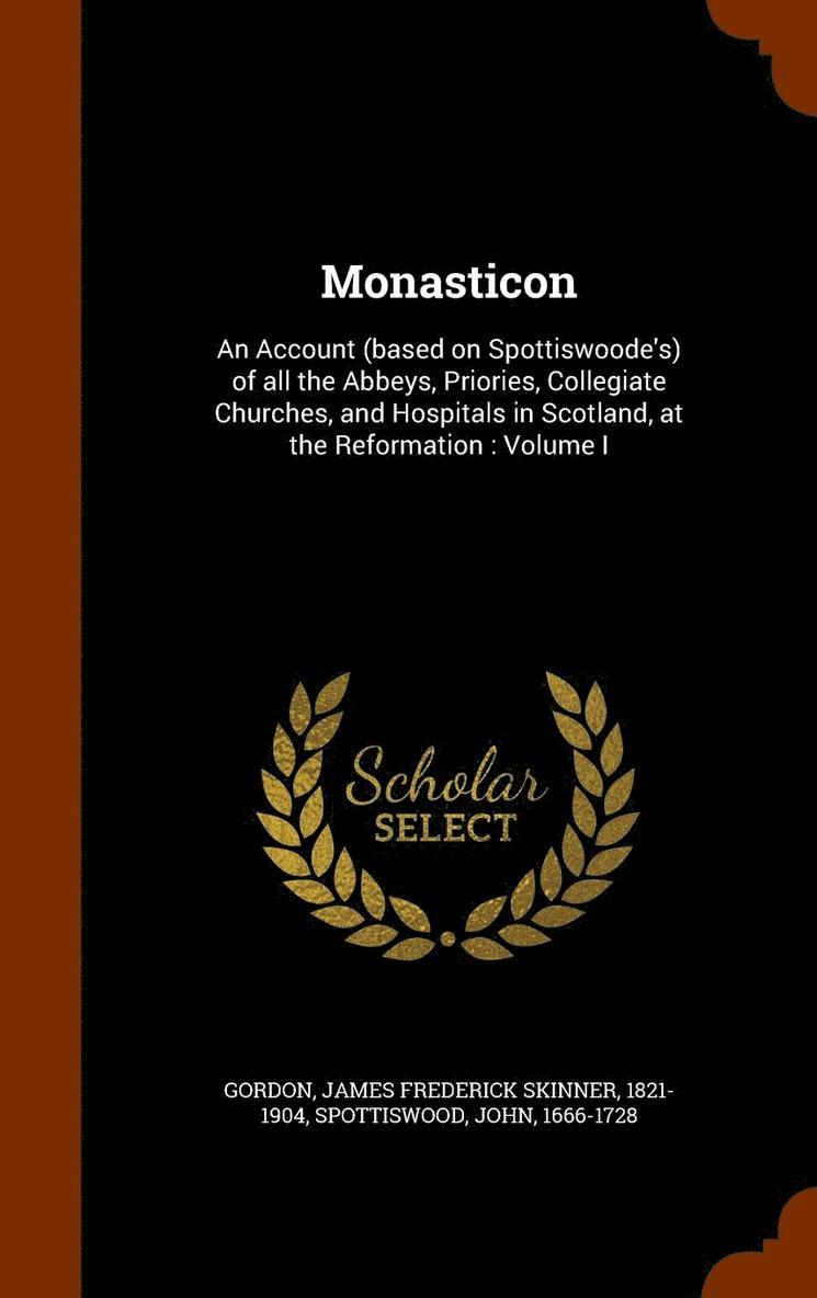 James Frederick Skinner Gordon, John Spottiswood - Monasticon, Inbunden