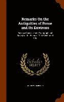 bokomslag Remarks On the Antiquities of Rome and Its Environs