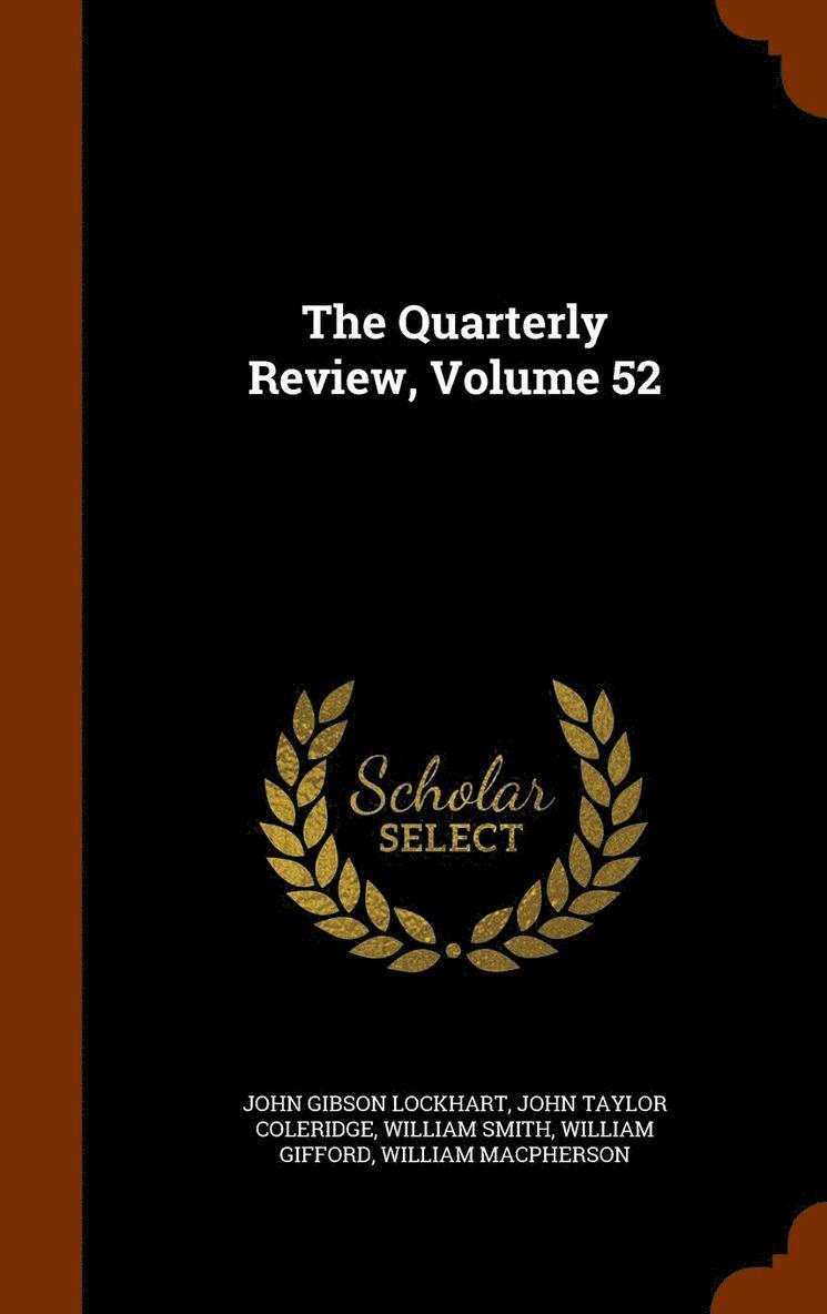John Gibson Lockhart, John Taylor Coleridge, William Smith - Quarterly Review, Volume 52, Inbunden
