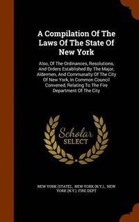 bokomslag A Compilation Of The Laws Of The State Of New York