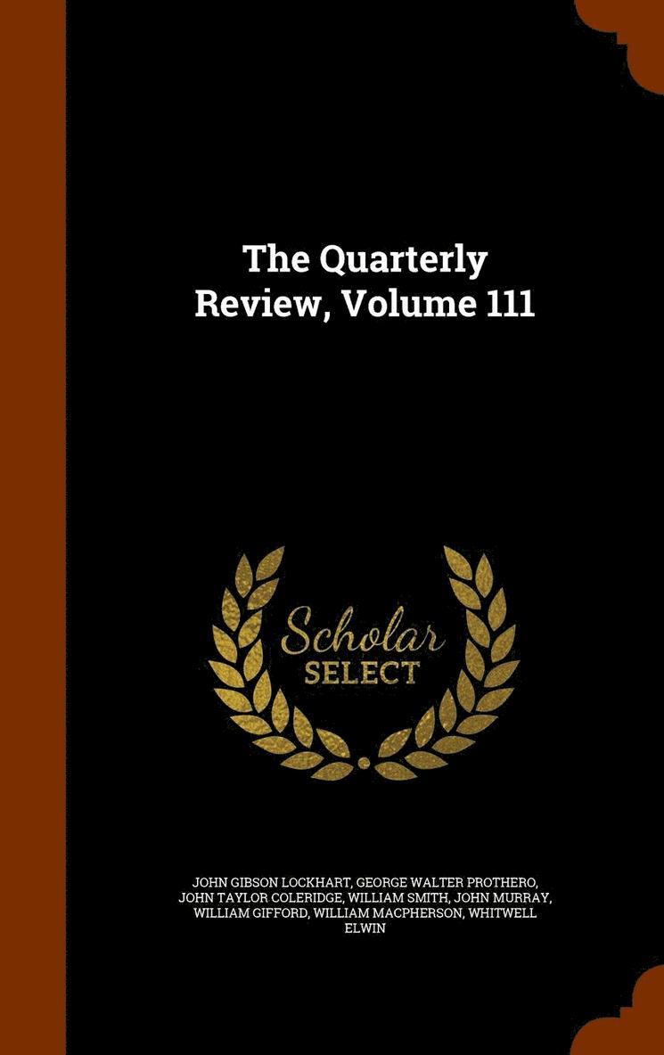 Quarterly Review, Volume 111 1