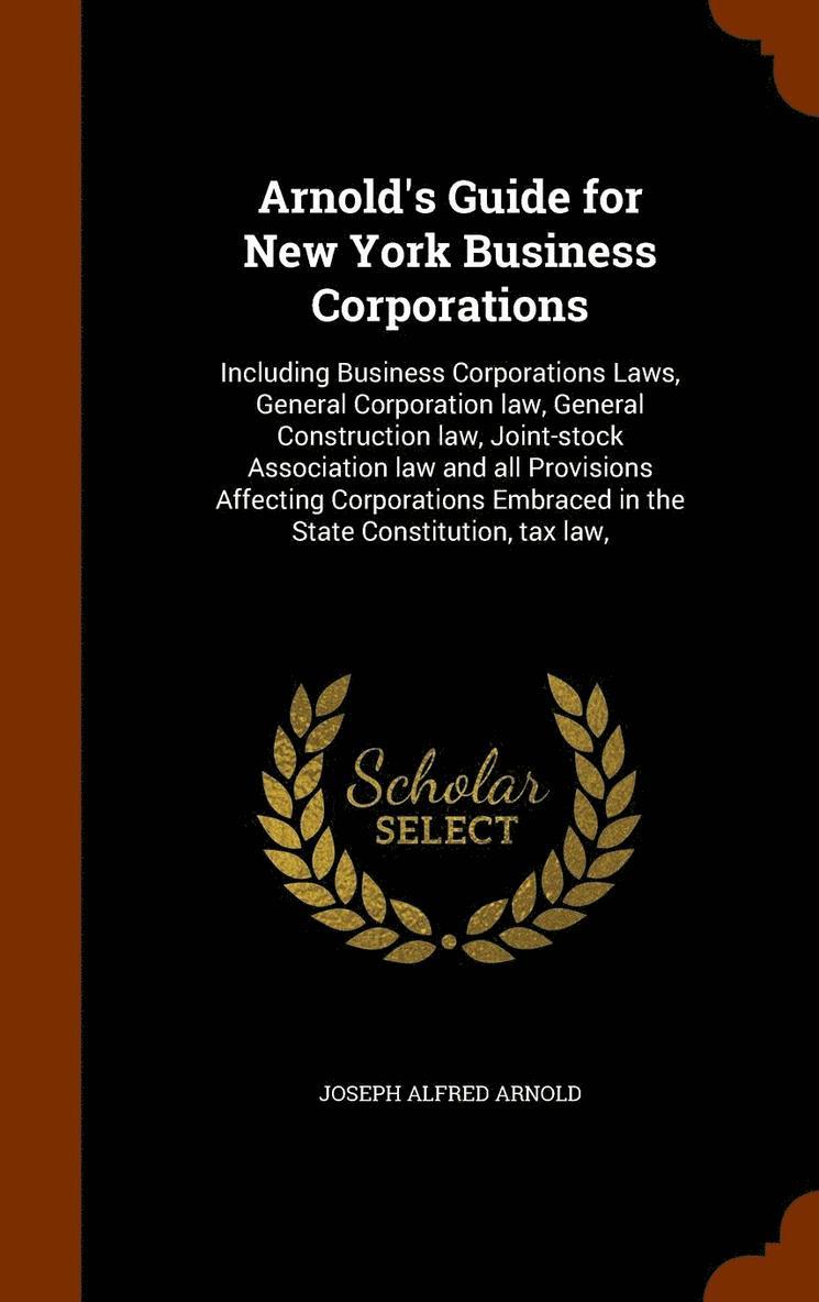 Arnold's Guide for New York Business Corporations 1