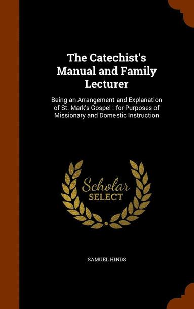 bokomslag Catechist's Manual and Family Lecturer