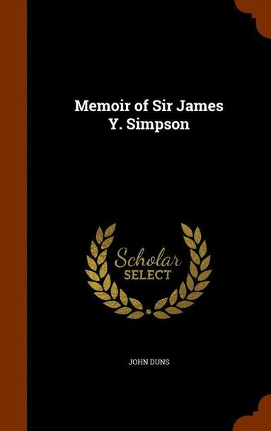 John Duns - Memoir of Sir James Y. Simpson, Inbunden