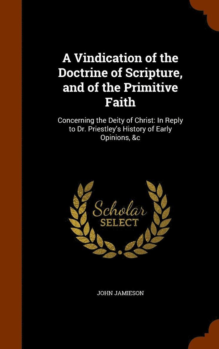 Vindication of the Doctrine of Scripture, and of the Primitive Faith